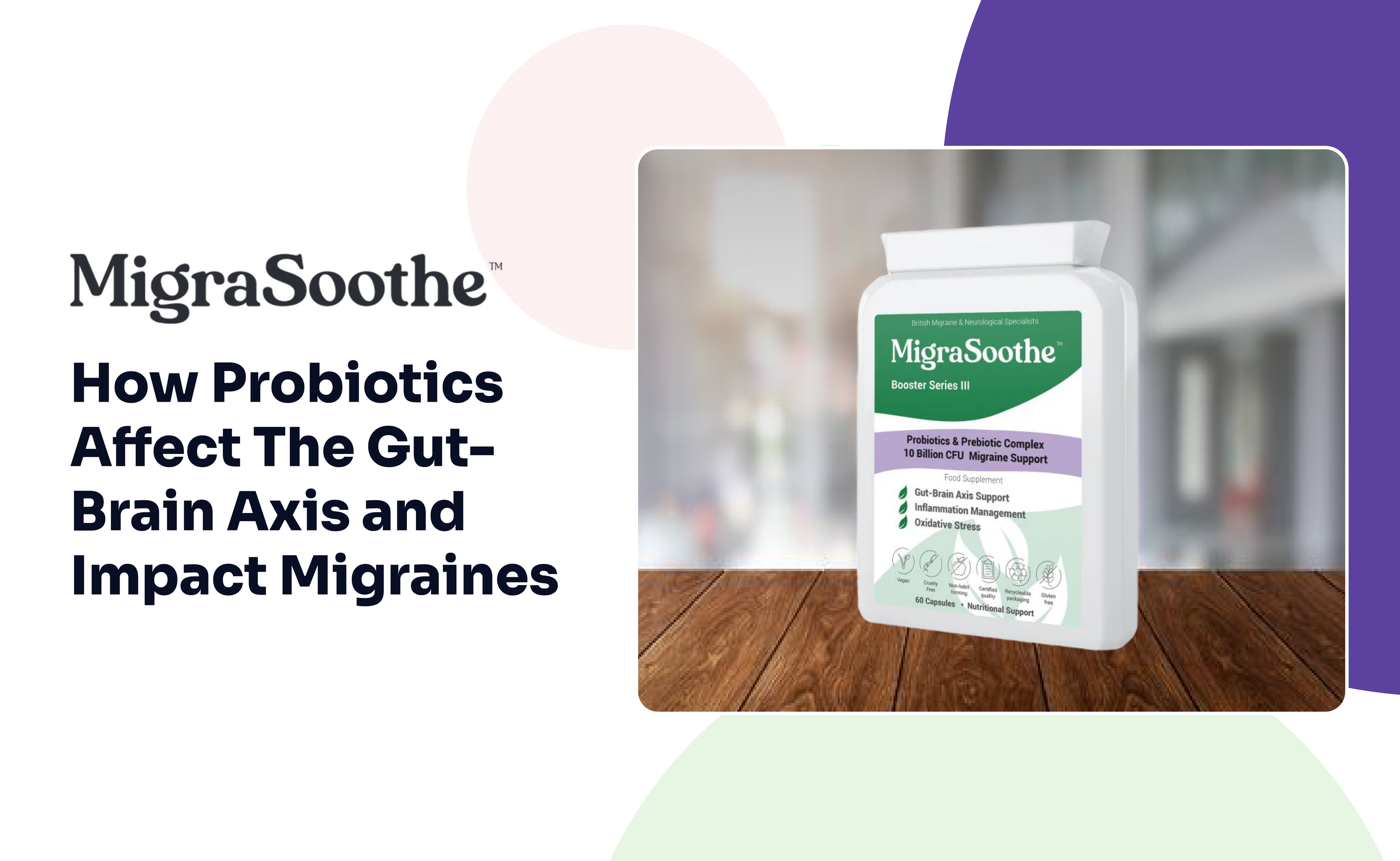 How Probiotics Affect The Gut-Brain Axis and Impact Migraines