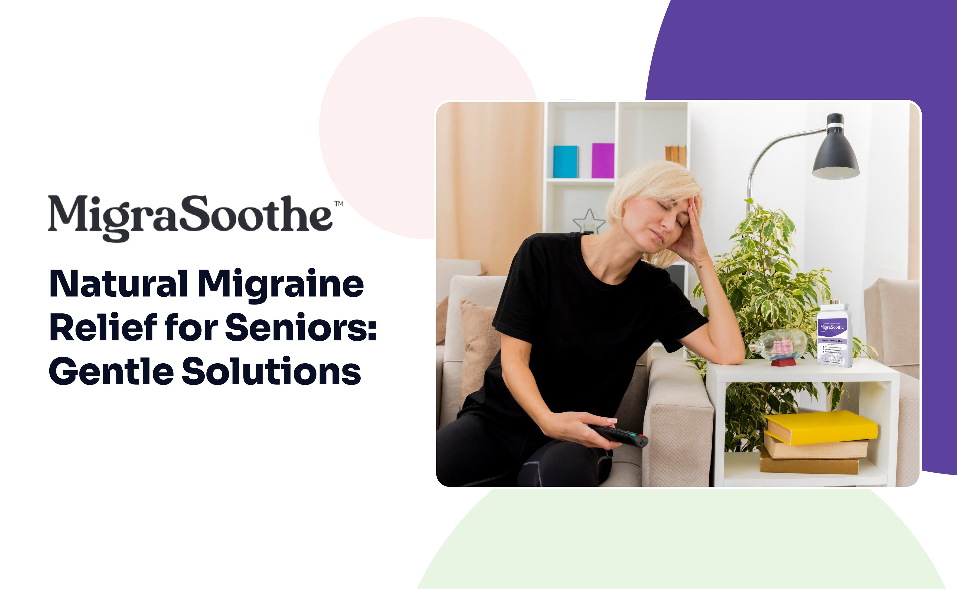 Natural Migraine Relief for Seniors: Gentle Solutions