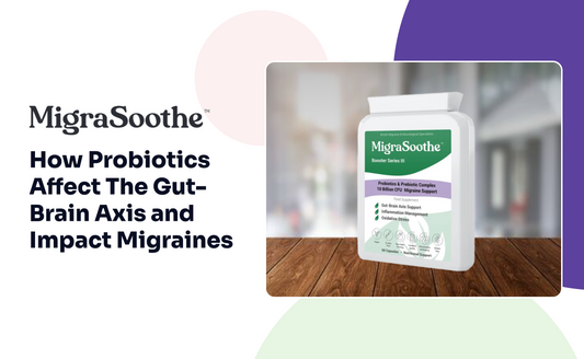 How Probiotics Affect The Gut-Brain Axis and Impact Migraines