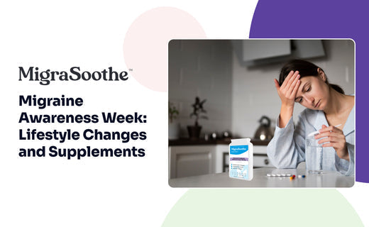 Migraine Awareness Week: Lifestyle Changes and Supplements
