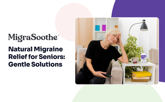 Natural Migraine Relief for Seniors: Gentle Solutions