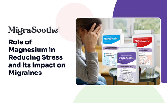 Role of Magnesium in Reducing Stress and Its Impact on Migraines
